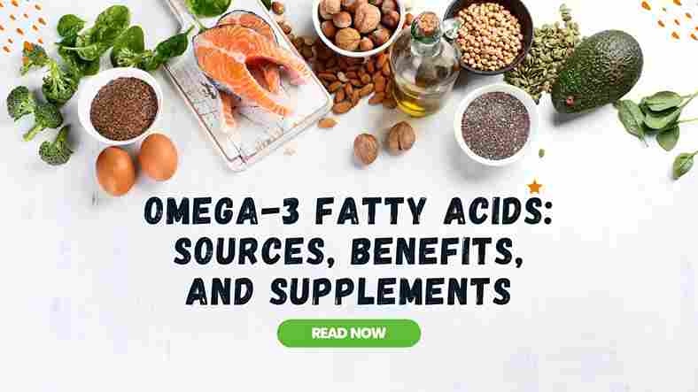 Omega-3 Fatty Acids: Sources, Benefits, and Supplements