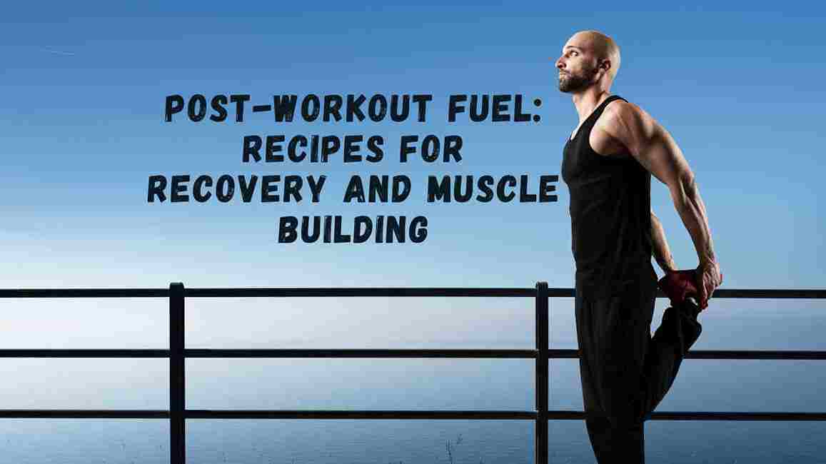 Post Workout Recipes