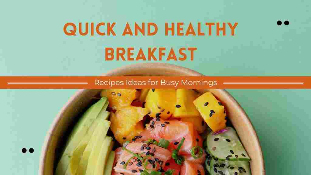 Quick and Healthy Breakfast Ideas