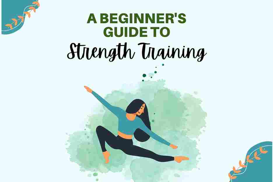 A Beginner’s Guide to Strength Training