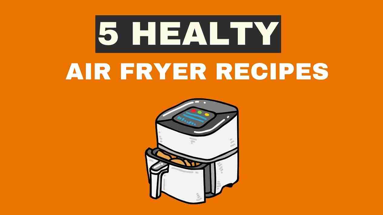 5 Healthy Air Fryer Recipes for Beginners