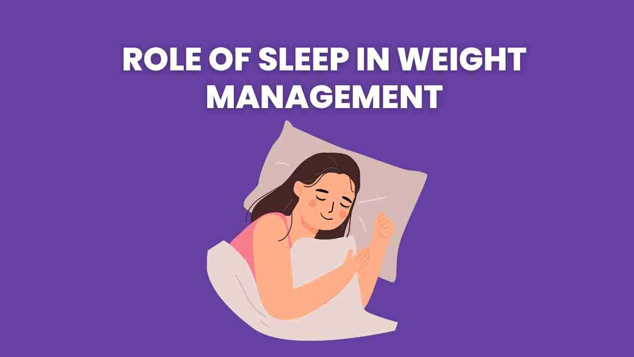 The Role of Sleep in Weight Management